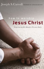 How to Worship Jesus Christ