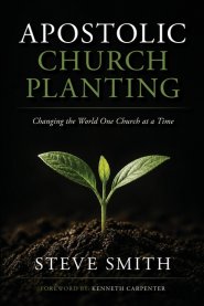 Apostolic Church Planting: Changing the World One Church at a Time