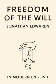 Freedom of the Will (In Modern English)