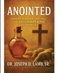 ANOINTED: Understanding the Oil, the Assignment & the Authority