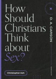How Should Christians Think about Sex? ()