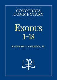 Exodus 1-18 – Concordia Commentary