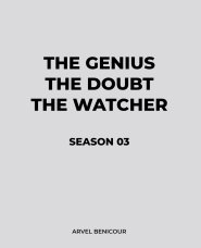 The Genius, The Doubt, and The Watcher - Season 03