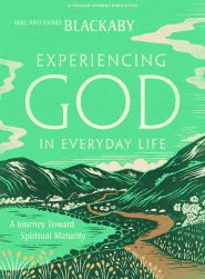 Experiencing God in Everyday Life - Teen Bible Study Book