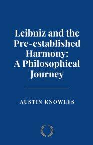 Leibniz and the Pre-established Harmony: A Philosophical Journey