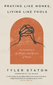 Praying Like Monks, Living Like Fools
