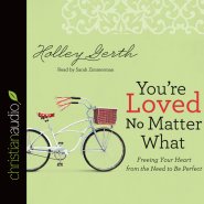 *You're Loved No Matter What