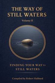 The Way of Still Waters: Finding Your Way to Still Waters