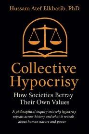 Collective Hypocrisy: How Societies Betray Their Own Values