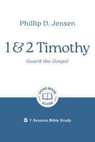 1 & 2 Timothy: Guard the Gospel