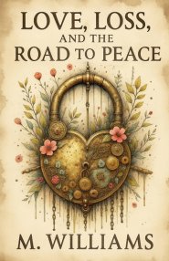 Love, Loss, and the Road to Peace