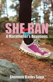 She Ran: A Marathoner's Devotions