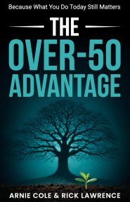 The Over-50 Advantage: Because What You Do Today Still Matters