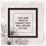 Plaque-Layered Grace-You Are Held In Hands (6" x 6")