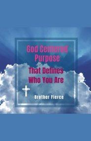 God Centered Purpose That Defines Who You Are