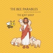 The Bee Parables- The Lost Sheep: Lessons from the Bee Meadow