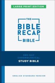 The Bible Recap 365-Day Chronological Study Bible, Large Print