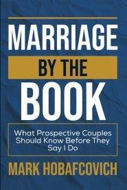 MARRIAGE BY THE BOOK WHAT PROSPECTIVE COUPLES SHOULD KNOW BEFORE THEY SAY I DO