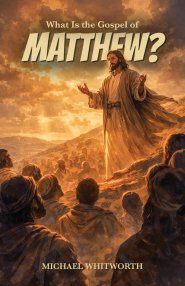 What Is the Gospel of Matthew?