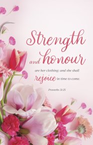 Mother's Day Bulletin: Strength and Honour (Package of 100)