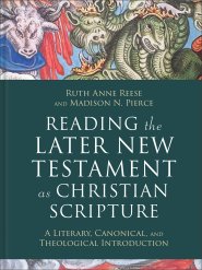 Reading the Later New Testament as Christian Scripture