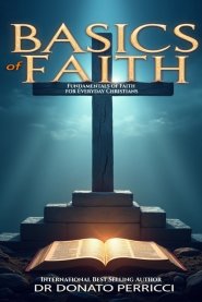 Basics of Faith: Fundamentals of Faith for Everyday Christians