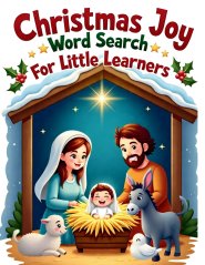 Christmas Joy Word Search for Little Learners: 50 Simple Puzzles that Teach Words of Love, Faith, and the Miracle of Jesus' Birth plus 10 Bonus Colori