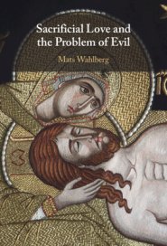 Sacrificial Love And The Problem Of Evil