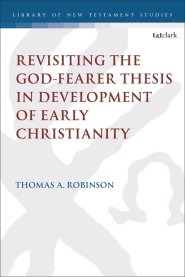 Revisiting The God-fearer Thesis In The Development Of Early Christianity