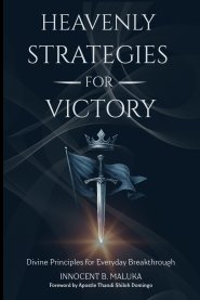 Heavenly Strategies For Victory: Divine Principles for Everyday Breakthrough