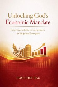 Unlocking God's Economic Mandate: From Stewardship to Governance in Kingdom Enterprise