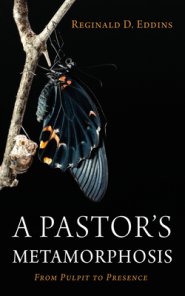 A Pastor's Metamorphosis