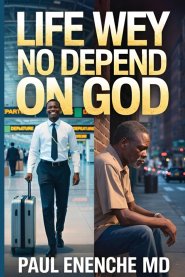 Life Wey No Depend on God