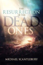 The Resurrection of The Dead Ones