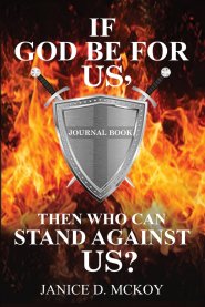 If God Be for Us, Then Who Can Stand Against Us?: Journal