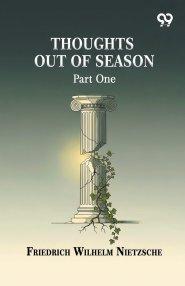 Thoughts Out Of Season: Part One