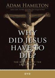 DVD-Why Did Jesus Have To Die?
