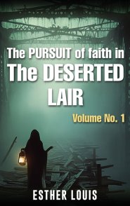 The Pursuit Of Faith In the Desertic Lair