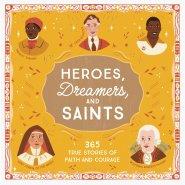 Heroes, Dreamers, and Saints