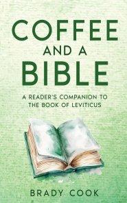Coffee and a Bible: A Reader's Companion to the Book of Leviticus