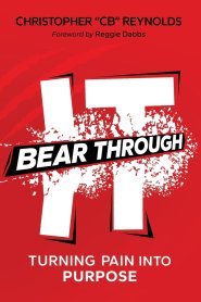 Bear Through It: Turning Pain Into Purpose