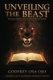 Unveiling the Beast: The False Prophet and the One-World Deception