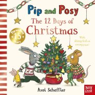 Pip and Posy: The 12 Days of Christmas : a sparkly festive singalong countdown!
