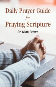 Daily Prayer Guide for Praying Scripture