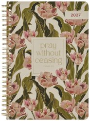 Planner-2027-Pray Without Ceasing Weekly (1 Thess. 5:16)