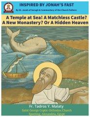 Inspired by Jonah's Fast: A Temple at Sea! A Matchless Castle? A New Monastery? Or A Hidden Heaven? By St. Jacob of Serugh