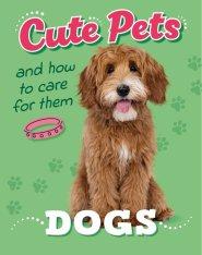 Cute Pets! And How To Care For Them: Dogs