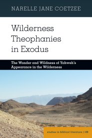 Wilderness Theophanies in Exodus : The Wonder and Wildness of Yahweh's Appearance in the Wilderness