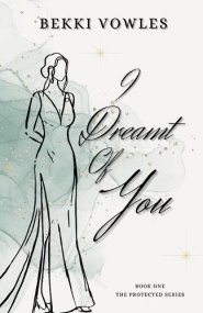 I Dreamt Of You: The Protected Series