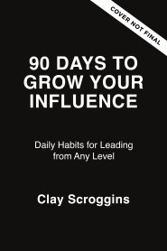 90 Days to Grow Your Influence